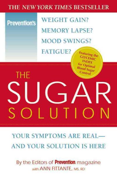 The Sugar Solution: Your Symptoms Are Real--and Your Solution Is Here cover