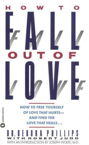 How to Fall out of Love: How to Free Yourself of Love That Hurts--and Find the Love That Heals... cover