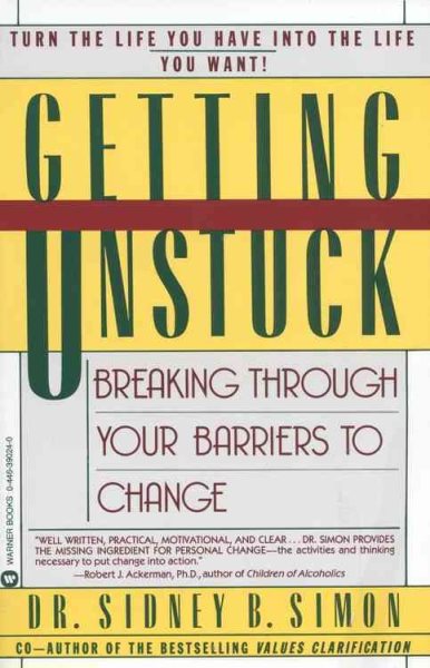Getting Unstuck: Breaking Through Your Barriers to Change cover