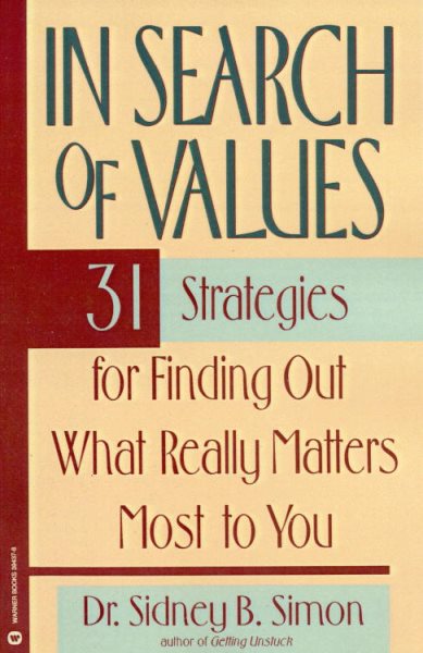 In Search of Values: 31 Strategies for Finding Out What Really Matters Most to You cover