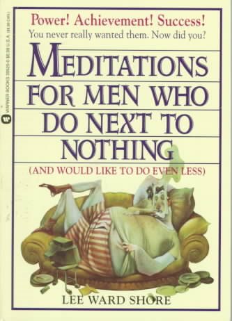 Meditations for Men Who Do Next to Nothing (and Would Like to Do Even Less) cover