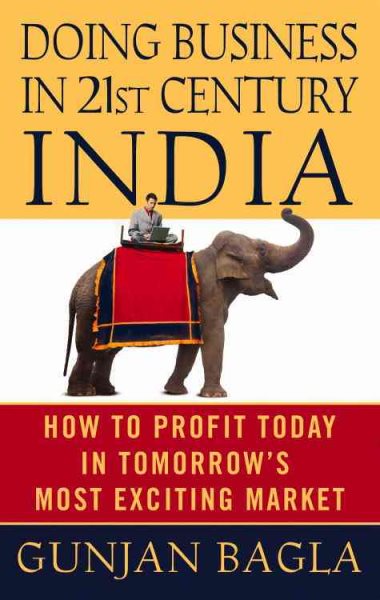Doing Business in 21st-Century India: How to Profit Today in Tomorrow's Most Exciting Market cover