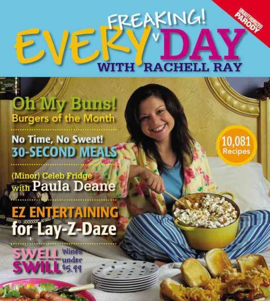 Every Freaking! Day with Rachell Ray: An Unauthorized Parody cover