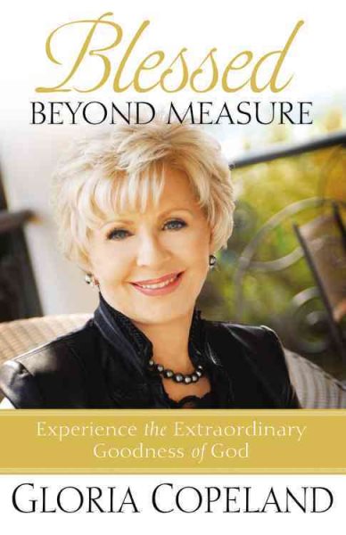 Blessed Beyond Measure: Experience the Extraordinary Goodness of God cover