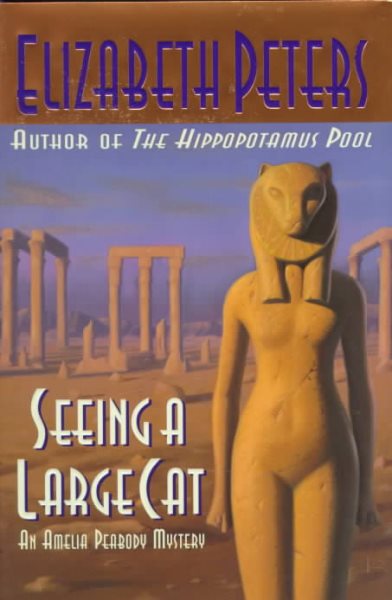 Seeing a Large Cat (An Amelia Peabody Mystery) cover