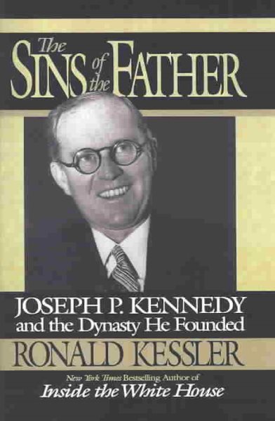 The Sins of the Father: Joseph P. Kennedy and the Dynasty he Founded cover