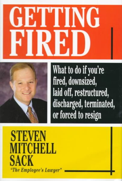 Getting Fired: What to Do If You're Fired, Downsized, Laid Off, Restructured, Discharged, Terminated, or Forced to Resign cover