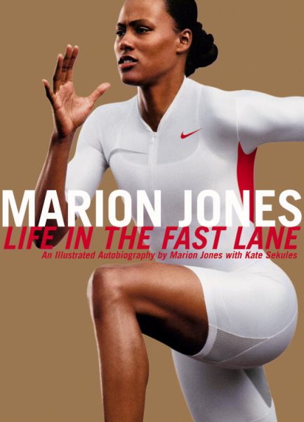 Marion Jones: Life in the Fast Lane - An Illustrated Autobiography
