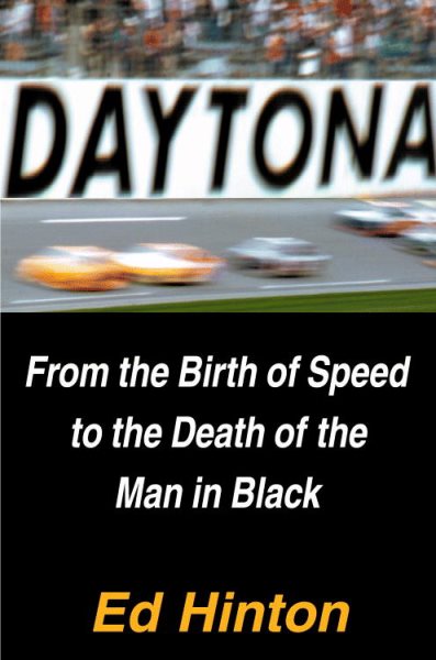 Daytona: From the Birth of Speed to the Death of the Man in Black