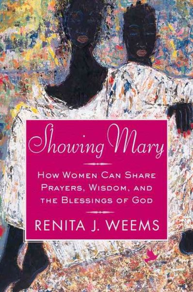 Showing Mary: How Women Can Share Prayers, Wisdom, and the Blessings of God cover