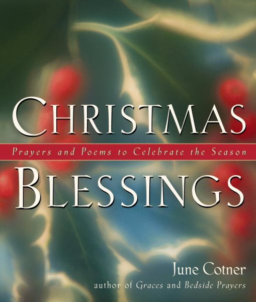 Christmas Blessings: Prayers and Poems to Celebrate the Season cover