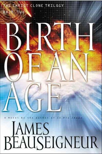 Birth of an Age: Book Two of the Christ Clone Trilogy cover