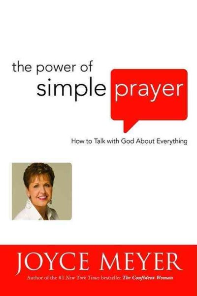 The Power of Simple Prayer: How to Talk with God about Everything cover