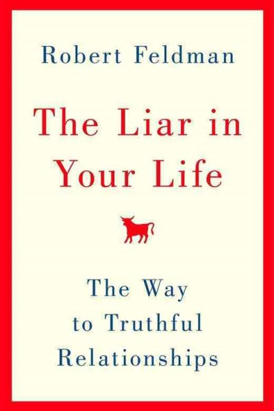 The Liar in Your Life: The Way to Truthful Relationships cover