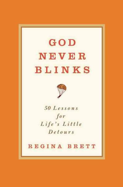 God Never Blinks: 50 Lessons for Life's Little Detours cover
