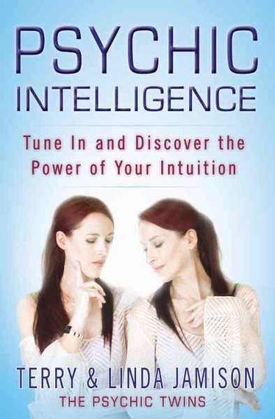 Psychic Intelligence: Tune In and Discover the Power of Your Intuition cover