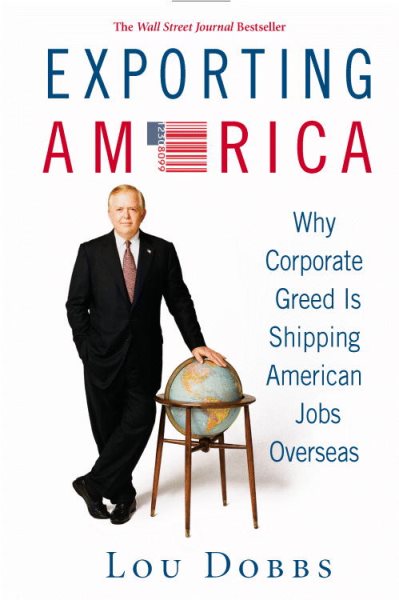 Exporting America: Why Corporate Greed Is Shipping American Jobs Overseas cover