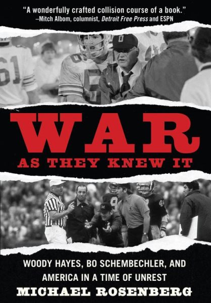 War As They Knew It: Woody Hayes, Bo Schembechler, and America in a Time of Unrest cover