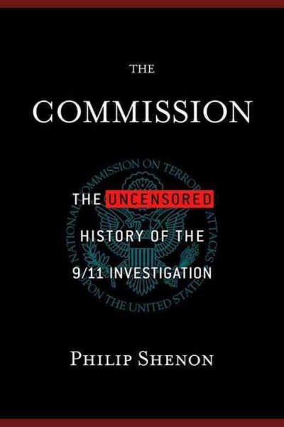 The Commission: The Uncensored History of the 9/11 Investigation cover