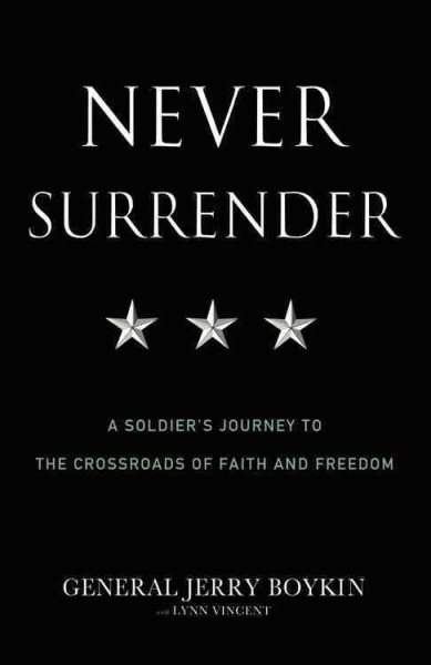 Never Surrender: A Soldier's Journey to the Crossroads of Faith and Freedom cover