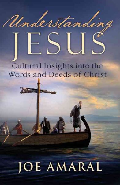Understanding Jesus: Cultural Insights into the Words and Deeds of Christ cover