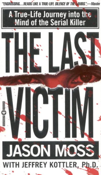 The Last Victim: A True-Life Journey into the Mind of the Serial Killer cover