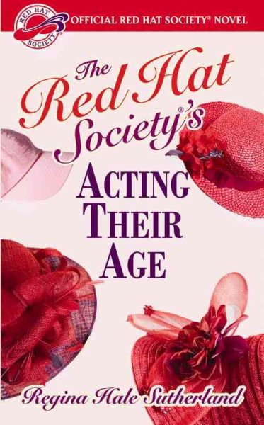 The Red Hat Society's Acting Their Age cover