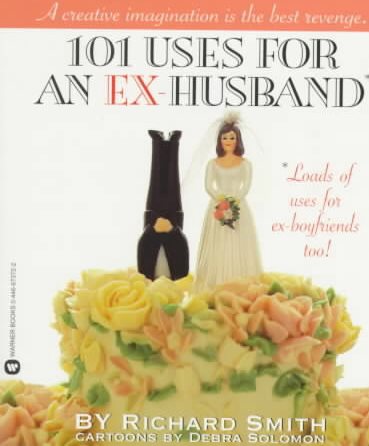 101 Uses for an Ex-Husband cover