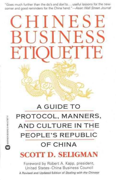 Chinese Business Etiquette: A Guide to Protocol, Manners, and Culture in thePeople's Republic of China cover