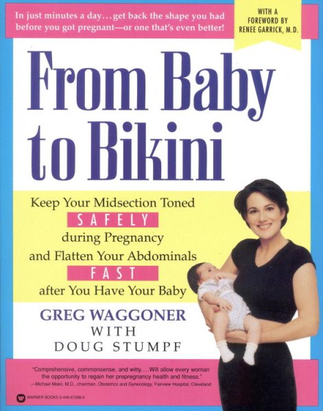 From Baby to Bikini: Keep Your Midsection Toned SAFELY during Pregnancy and Flatten Your Abdominals FAST after You Have Your Baby cover