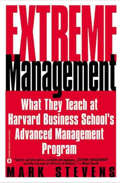 Extreme Management: What They Teach at Harvard Business School's Advanced Management Program cover
