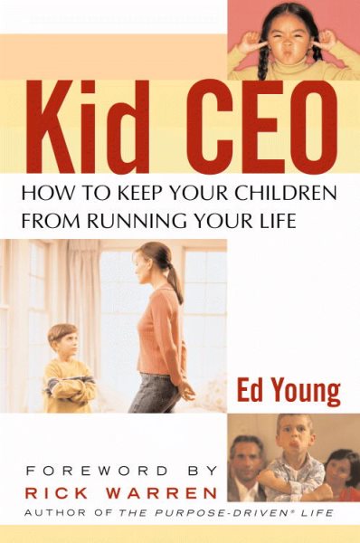 Kid CEO: How to Keep Your Children from Running Your Life cover