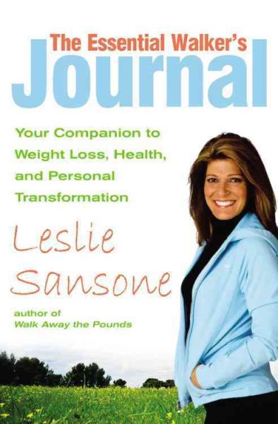 The Essential Walker's Journal: Your Companion to Weight Loss, Health, and Personal Transformation cover