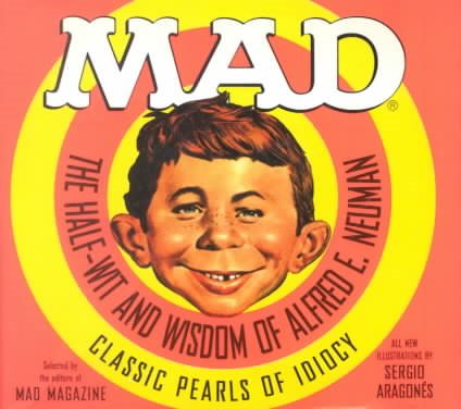 Mad: The Half-Wit and Wisdom of Alfred E. Neuman cover