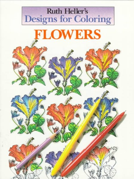 Ruth Heller's Designs for Coloring Flowers (Designs for Coloring) cover
