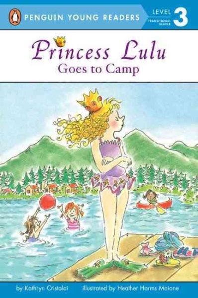 Princess Lulu Goes to Camp (Penguin Young Readers, Level 3)