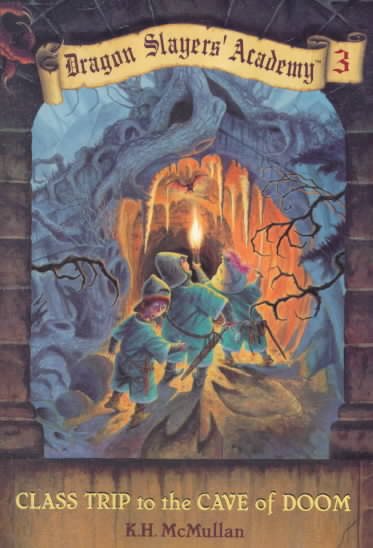 Class Trip to the Cave of Doom (Dragon Slayers' Academy, Book #3) cover