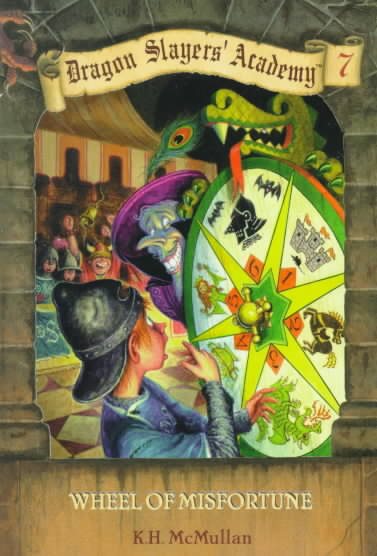 Wheel of Misfortune (Dragon Slayers' Academy, Book #7) cover