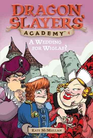 A Wedding for Wiglaf? #4 (Dragon Slayers' Academy) cover