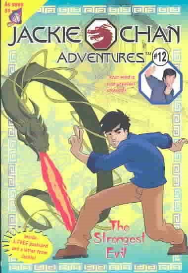 Jackie Chan #12: The Strongest Evil (Jackie Chan Adventures)