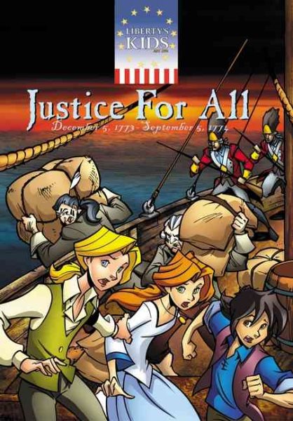 Justice for All: December 5, 1773-September 5, 1774 (Liberty's Kids) cover
