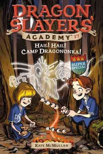 Hail! Hail! Camp Dragononka: Dragon Slayer's Academy 17 cover