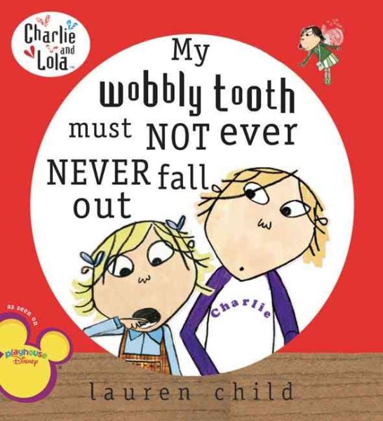 My Wobbly Tooth Must Not Ever Never Fall Out (Charlie and Lola) cover