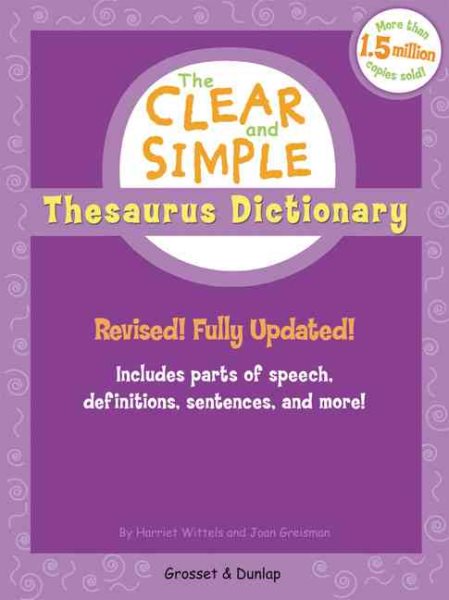 The Clear and Simple Thesaurus Dictionary: Revised! Fully Updated! cover