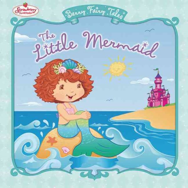 The Little Mermaid: Berry Fairy Tales (Strawberry Shortcake) cover