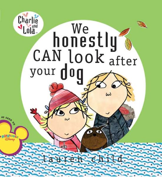 We Honestly Can Look After Your Dog (Charlie and Lola) cover