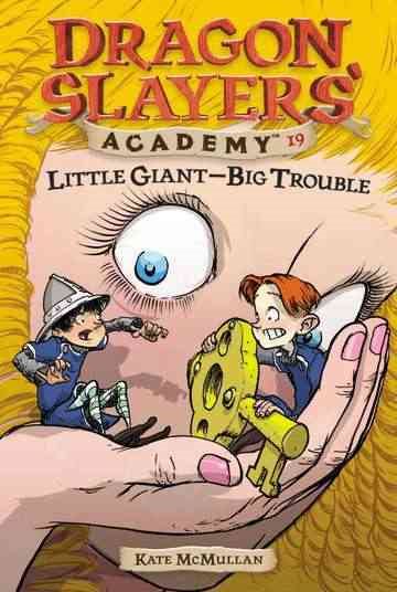 Little Giant--Big Trouble #19 (Dragon Slayers' Academy) cover