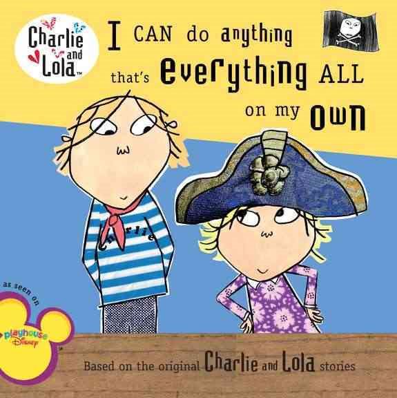 I Can Do Anything That's Everything All On My Own (Charlie and Lola)