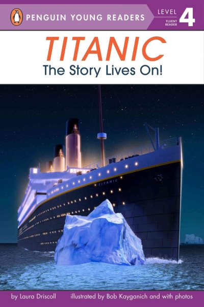Titanic: The Story Lives On! (Penguin Young Readers, Level 4) cover