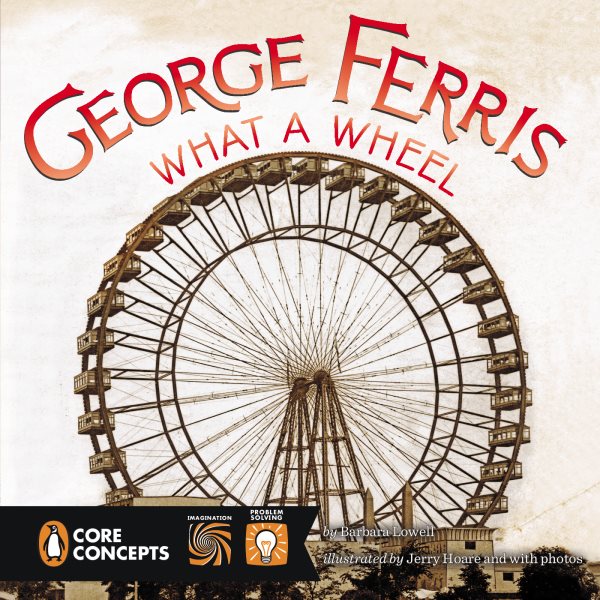 George Ferris, What a Wheel! (Penguin Core Concepts) cover